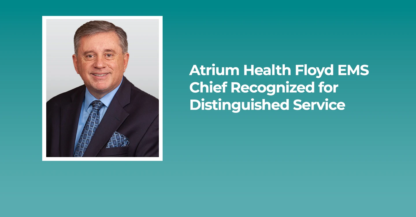 Atrium Health Floyd EMS Chief Recognized for Distinguished Service.